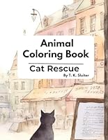 Animal Coloring Book - Cat Rescue: This heartwarming coloring book features beautiful cat coloring pages (Animal Rescue Coloring Books) B0D45Z29PM Book Cover