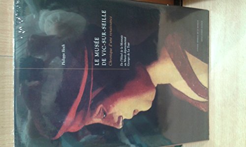 Le musée de Vic-Sur-Seille - Chronique d'une renaissance