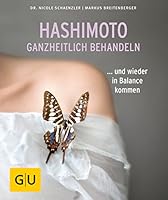 Hashimoto ganzheitlich behandeln: ... und wieder in Balance kommen 3833861991 Book Cover