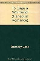 To Cage a Whirlwind 0373027389 Book Cover