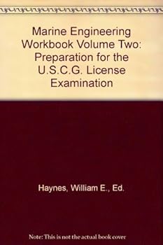 Unknown Binding Marine Engineering Workbook Volume Two: Preparation for the U.S.C.G. License Examination Book