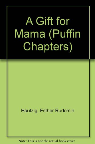 A Gift for Mama (Puffin Chapters) 060611386X Book Cover