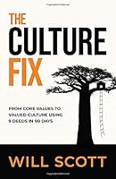 The Culture Fix: From Core Values to Valued Culture Using 9 Deeds in 90 Days 0998029998 Book Cover