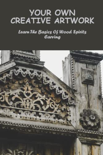 Your Own Creative Artwork: Learn The Basics Of Wood Spirits Carving