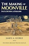 The Making of Moonville: Facts, Fiction, & Folklore
