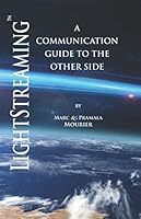 Lightstreaming: A Communication Guide To The Other Side 0977022870 Book Cover