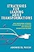 Strategies for Leading Agile Transformations: Agile Management Approach to Accelerate Agile Adoption and Streamline Business Value Delivery