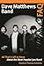 Dave Matthews Band FAQ: All That's Left to Know About the Most Popular Jam Band