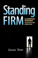 Standing Firm: A Christian Response to Hostility and Persecution 0758649215 Book Cover
