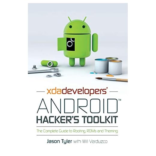 XDA Developers' Android Hacker's Toolkit: The Complete Guide to Rooting, ROMs and The ming