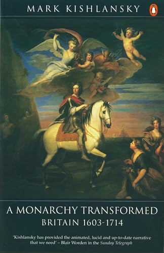 A Monarchy Transformed: Britain 1603-1714: 0006