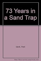 73 Years in a Sand Trap B000FMP9CM Book Cover