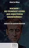 Macron : du complot Covid aux injections meurtrières ?