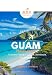 Guam Travel Guide: A Perfect Blend of Culture, Adventure, and Relaxation
