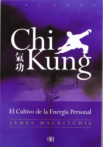 Chi Kung: El Cultivo de la Energía Personal (Nueva Era) Chi Kung: El Cultivo de la Energía Personal (Nueva Era)
