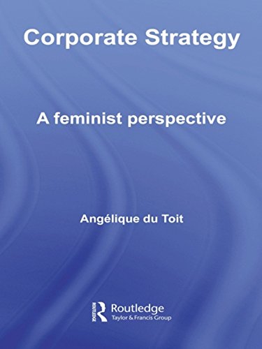 Corporate Strategy: A Feminist Perspective (Routledge Research in Strategic Management) by [Angelique Du-Toit]