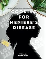 COOKING FOR MENIERE’S DISEASE: The Low Salt, Low Sodium Diet for Symptoms Management and Healthy Living B0DF65QWMP Book Cover