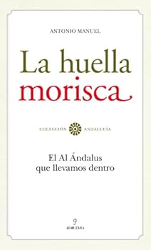 Paperback La huella morisca: El Al Ándalus que llevamos dentro [Spanish] Book