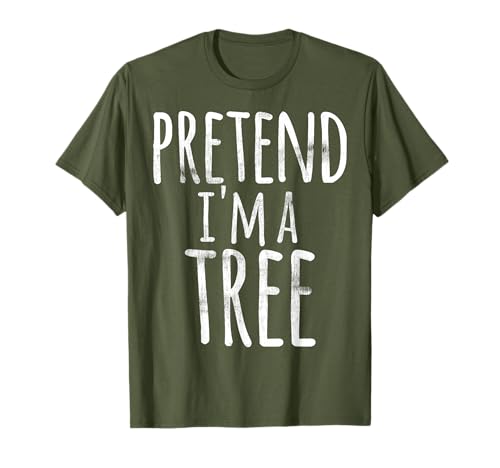 Funny Easy Fast Lazy Halloween PRETEND I'M A TREE Costume T-Shirt