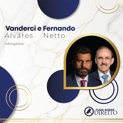 EP01 - Tudo Sobre Direito: Dr. Vanderci &Aacute;lvares e Dr. Fernando Jacob Netto