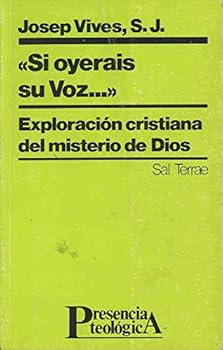 Paperback Si oyerais su Voz: Exploración cristiana del misterio de Dios (Presencia Teológica) (Spanish Edition) [Spanish] Book