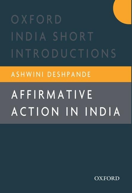 AFFIRMATIVE ACTION IN INDIA (OISI): Oxford India Short Introductions (Oxford India Short Introductions Series)