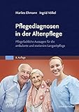  Pflegediagnosen in der Altenpflege: Pflegefachliche Aussagen für die ambulante und stationäre Langzeitpflege