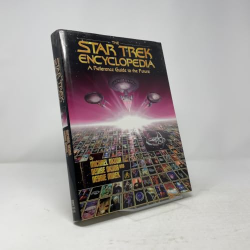 The Star Trek Encyclopedia : A Reference Guide to the Future