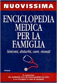 Nuovissima enciclopedia medica per la famiglia. Sintomi, disturbi, cure, rimedi