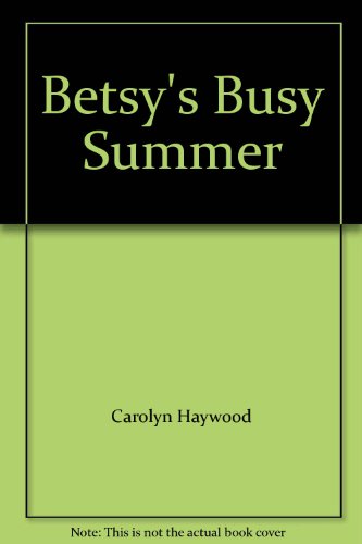 Betsy's Busy Summer B0027DETM8 Book Cover