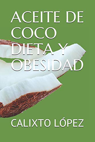 ACEITE DE COCO DIETA Y OBESIDAD (Spanish Edition)