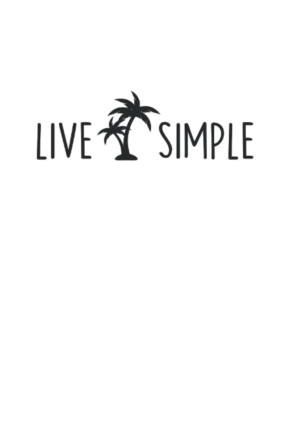 Live Simple: Lined Journal, 120 Pages, 6 x 9, Soft Cover, Matte Finish