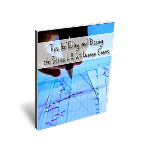 Tips for Taking and Passing the Series 6 & 63 License Exams
