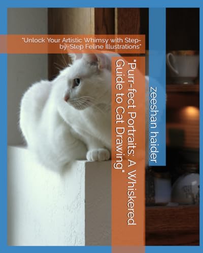"Purr-fect Portraits: A Whiskered Guide to Cat Drawing": "Unlock Your