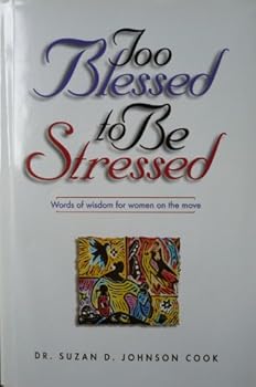 Too Blessed To Be Stressed Words Of Wisdom For Women On The Move