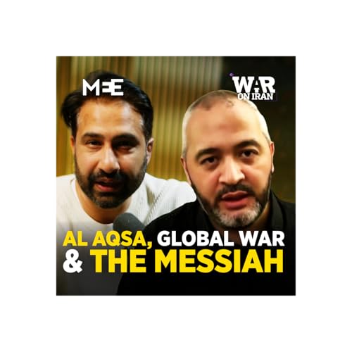 Episode 75 - Al-Aqsa Mosque, Israel's ultra-right, the Temple Mount and Global War | Abdallah Marouf
