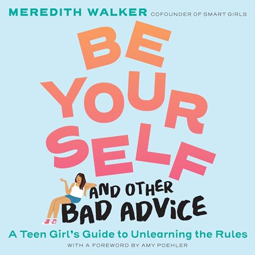 Be Yourself and Other Bad Advice Audiolibro Por Meredith Walker, Nina Cosford, Amy Poehler - introduction arte de portada