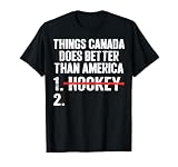 Things Canada Does Better Than America Hockey Funny USA T-Shirt