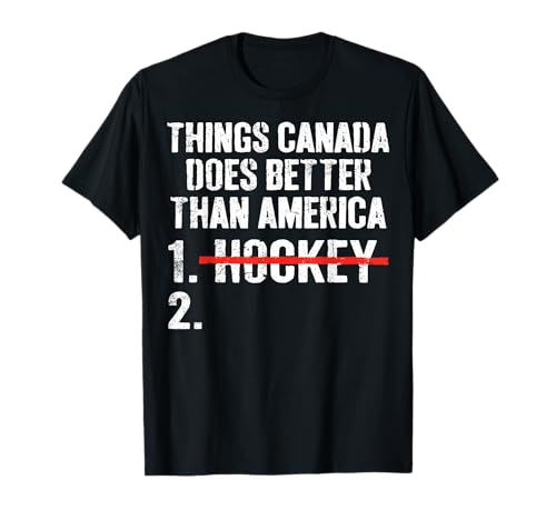 Things Canada Does Better Than America Hockey Funny USA T-Shirt