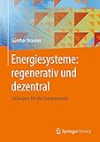  Energiesysteme: regenerativ und dezentral: Strategien für die Energiewende