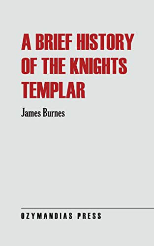 A Brief History of the Knights Templar (English Edition)