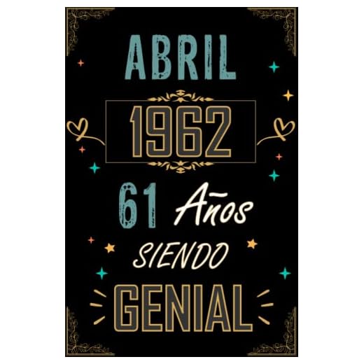 CUADERNO, ABRIL 1962 61 AÑOS SIENDO GENIAL: Regalo de 61 cumpleaños para mujeres y hombres, ideas de 61 cumpleaños... un cumpleaños... divertido, ... regalo de 61 cumpleaños para él/ella.