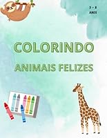 LIVRO PARA COLORIR ANIMAIS FELIZES: LIVRO PARA COLORIN INFANTIL (Portuguese Edition) B0F67L5V58 Book Cover