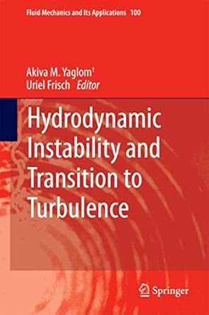 Hydrodynamic Instability and Transition to Turbulence: 100 2012th Edition Hydrodynamic Instability and Transition to Turbulence: 100 2012th Edition book cover