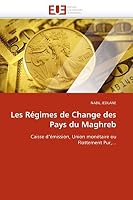 Les Ra(c)Gimes de Change Des Pays Du Maghreb 6131534853 Book Cover