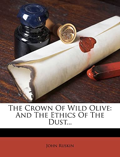 The Crown Of Wild Olive: And The Ethics Of The Dust