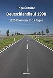 Deutschlandlauf 1998 - 1225 Kilometer in 17 Tagen - Ingo Schulze 