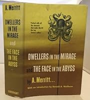 Dwellers In The Mirage And The Face In The Abyss (One Volume Edition) B082LQVHXX Book Cover