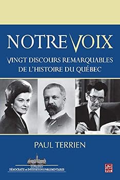 Paperback NOTRE VOIX. VINGT DISCOURS REMARQUABLES DE L'HISTOIRE DU QUEBEC [French] Book