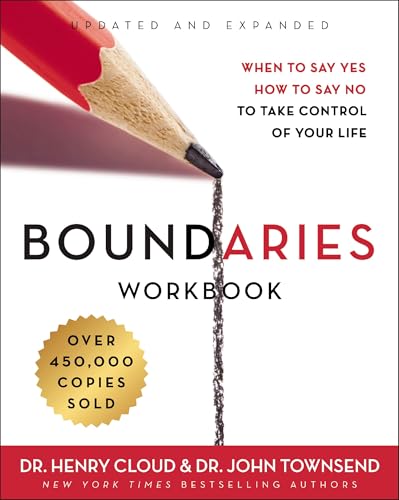 Boundaries Workbook: When to Say Yes, How to Say No to Take Contr...